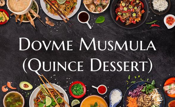 Dovme Musmula (Quince Desser...