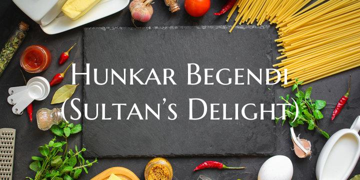 Hunkar Begendi (Sultan’s D...