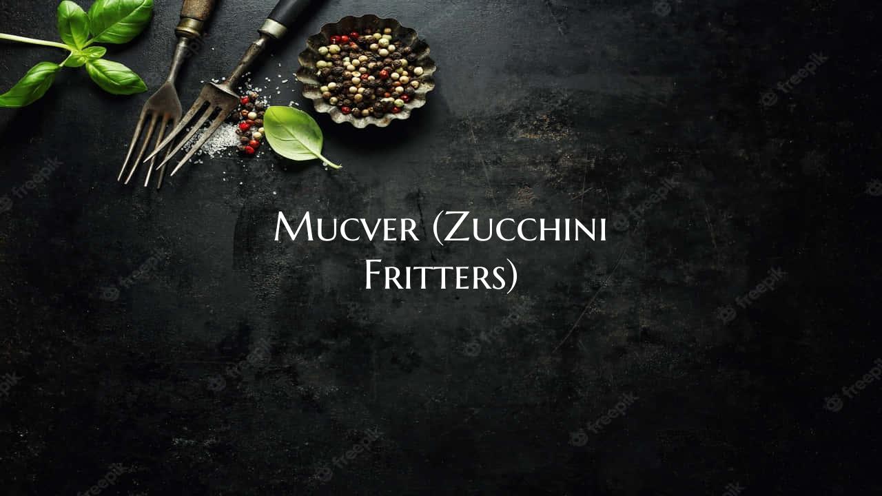 Mucver (Zucchini Fritters)