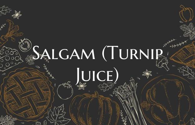 Salgam (Turnip Juice)