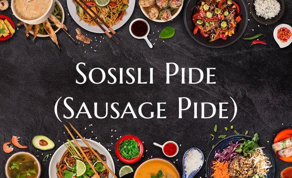 Sosisli Pide (Sausage Pide)