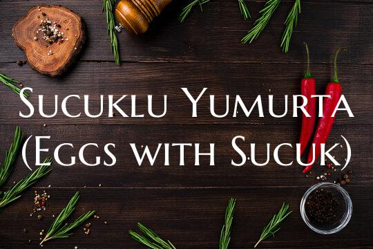 Sucuklu Yumurta (Eggs with S...