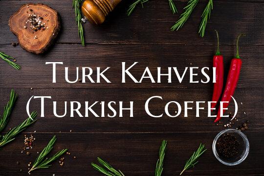 Turk Kahvesi (Turkish Coffee...