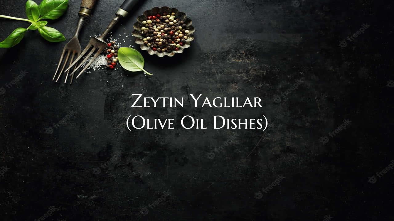 Zeytin Yaglilar (Olive Oil D...